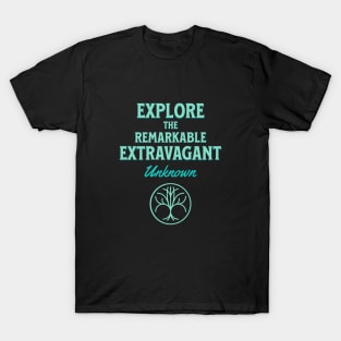 Explore Remarkable Extravagant Unknown Quote Motivational Inspirational T-Shirt